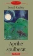 Aprilie spulberat - Ismail Kadare