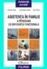 Asistenta in familie a persoanei cu deficienta functionala. Tehnici de ingrijire si manevrare a bolnavului - Adriana Albu, Constantin Albu, Ioan Petcu