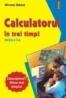 Calculatorul in trei timpi (editia a II-a) - Mircea Badut