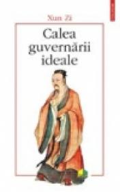 Calea guvernarii ideale - Xun Zi