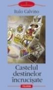 Castelul destinelor incrucisate - Italo Calvino