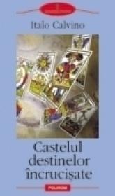 Castelul destinelor incrucisate - Italo Calvino