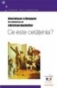 Ce este cetatenia? - Christian Barchelier, Dominique Schnapper