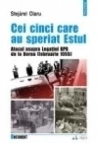 Cei cinci care au speriat Estul. Atacul asupra legatiei RPR de la Berna (februarie 1955) - Stejarel Olaru