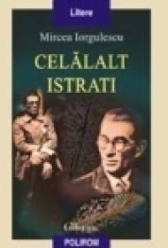 Celalalt Istrati - Mircea Iorgulescu