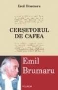 Cersetorul de cafea - Emil Brumaru