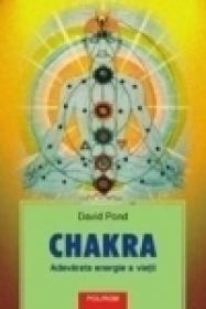 Chakra. Adevarata energie a vietii - David Pond