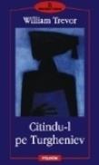 Citindu-l pe Turgheniev - William Trevor