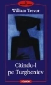 Citindu-l pe Turgheniev - William Trevor