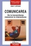 Comunicarea. De la transmiterea mecanica la interactiune - Jean Lohisse