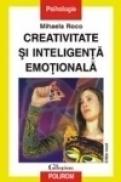 Creativitate si inteligenta emotionala (editia a II-a) - Mihaela Roco