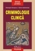 Criminologie clinica - Vasile Astarastoae, Gheorghe Scripcaru