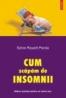 Cum scapam de insomnii. Sfaturi practice pentru un somn mai bun - Sylvie Royant-Parola
