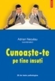 Cunoaste-te pe tine insuti. 29 de teste psihologice - Adrian Neculau