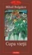 Cupa vietii - Mihail Bulgakov