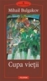 Cupa vietii - Mihail Bulgakov