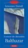 Cvartetul din Alexandria: Balthazar - Lawrence Durrell