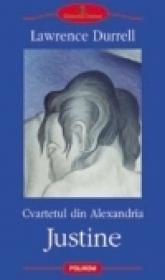Cvartetul din Alexandria: Justine - Lawrence Durrell