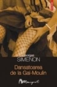 Dansatoarea de la Gai-Moulin - Georges Simenon