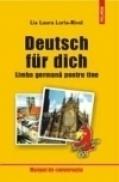 Deutsch fur dich. Limba germana pentru tine - Lia Laura Loria-Rivel