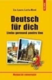 Deutsch fur dich. Limba germana pentru tine - Lia Laura Loria-Rivel