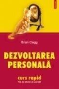 Dezvoltarea personala. Curs rapid - Brian Clegg