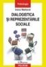 Dialogistica si reprezentarile sociale - Ivana Markova