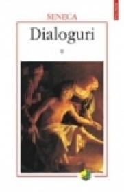Dialoguri II - Seneca