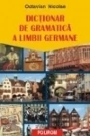 Dictionar de gramatica a limbii germane - Octavian Nicolae