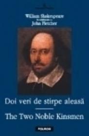 Doi veri de stirpe aleasa - William Shakespeare, John Fletcher