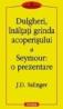 Dulgheri, inaltati grinda acoperisului si Seymour: o prezentare - J. D. Salinger