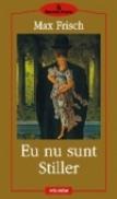 Eu nu sunt Stiller - Max Frisch