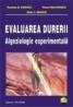 Evaluarea durerii. Algeziologie experimentala - Ostin C. Mungiu, Dunarea G. Ionescu, Victor Diaconescu