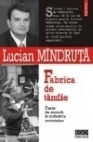 Fabrica de tamiie - Lucian Mindruta