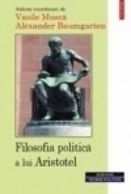 Filosofia politica a lui Aristotel - Vasile Musca, Alexander Baumgarten