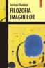 Filozofia imaginilor - Jean-Jacques Wunenburger