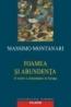 Foamea si abundenta. O istorie a alimentatiei in Europa - Massimo Montanari