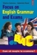 Focus on English Grammar and Exams - Viorica Ionescu, Gabriela Pavel
