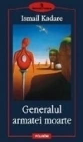 Generalul armatei moarte - Ismail Kadare
