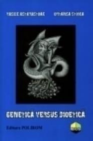 Genetica versus bioetica - Vasile Astarastoae, Ortansa Stoica