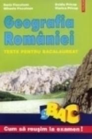 Geografia Romaniei. Teste pentru bacalaureat - Dorin Fiscutean, Ovidiu Pricop, Mihaela Fiscutean, Viorica Pricop
