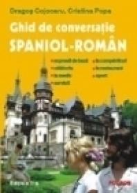 Ghid de conversatie spaniol-roman. Editia a II-a - Dragos Cojocaru, Cristina Popa