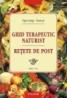 Ghid terapeutic naturist. Retete de post (Editia a II-a) - Speranta Anton