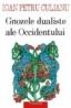 Gnozele dualiste ale Occidentului - Ioan Petru Culianu