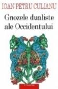 Gnozele dualiste ale Occidentului - Ioan Petru Culianu