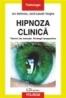 Hipnoza clinica. Tehnici de inductie. Strategii terapeutice - Ion Dafinoiu, Jeno-Laszlo Vargha