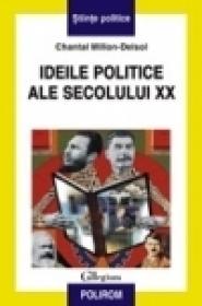 Ideile politice ale secolului XX - Chantal Millon-Delsol