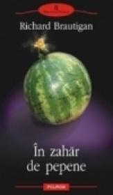 In zahar de pepene - Richard Brautigan