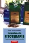 Incursiune in fitoterapie. Plantele medicinale in dermatocosmetica - Adrian Vasilca-Mozaceni