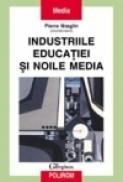 Industriile educatiei si noile media - Pierre Moeglin